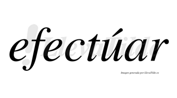 Efectúar lleva tilde con vocal tónica en la «u»