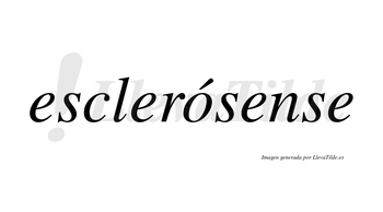 Esclerósense  lleva tilde con vocal tónica en la «o»