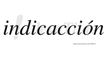 Indicacción  lleva tilde con vocal tónica en la «o»