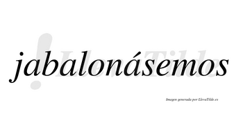 Jabalonásemos  lleva tilde con vocal tónica en la tercera «a»