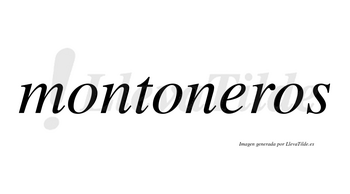 Montoneros no lleva tilde con vocal tónica en la «e»