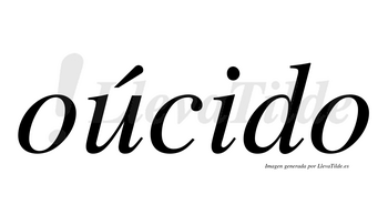 Oúcido  lleva tilde con vocal tónica en la «u»