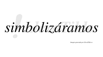 Simbolizáramos  lleva tilde con vocal tónica en la primera «a»