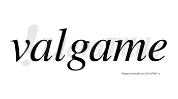 Valgame no lleva tilde con vocal tónica en la segunda «a»