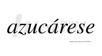 Azucárese  lleva tilde con vocal tónica en la segunda «a»