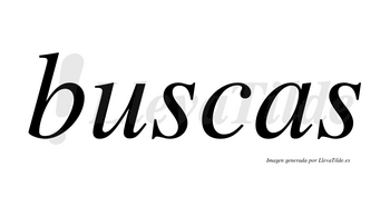 Buscas no lleva tilde con vocal tónica en la «u»
