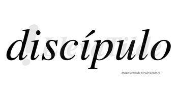 Discípulo  lleva tilde con vocal tónica en la segunda «i»