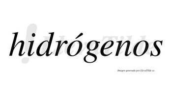 Hidrógenos  lleva tilde con vocal tónica en la primera «o»