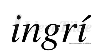 Ingrí  lleva tilde con vocal tónica en la segunda «i»