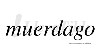 Muerdago  no lleva tilde con vocal tónica en la «a»