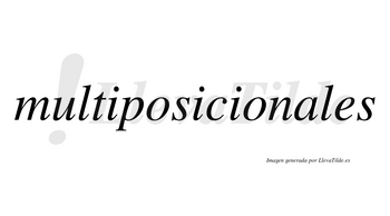Multiposicionales no lleva tilde con vocal tónica en la «a»