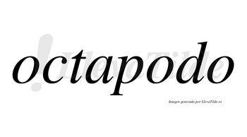Octapodo no lleva tilde con vocal tónica en la segunda «o»