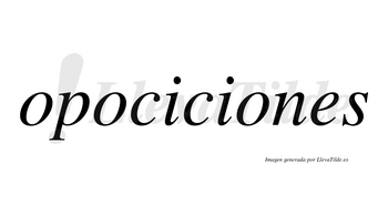 Opociciones  no lleva tilde con vocal tónica en la tercera «o»