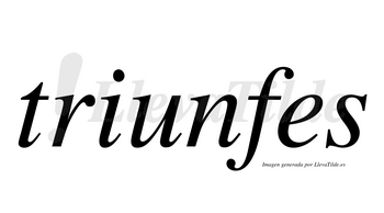 Triunfes  no lleva tilde con vocal tónica en la «i»