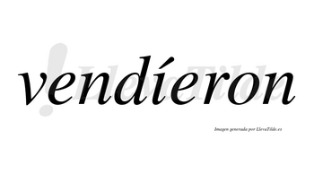 Vendíeron lleva tilde con vocal tónica en la «i»
