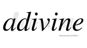 Adivine no lleva tilde con vocal tónica en la segunda «i»