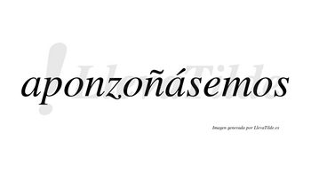 Aponzoñásemos  lleva tilde con vocal tónica en la segunda «a»