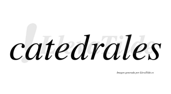 Catedrales  no lleva tilde con vocal tónica en la segunda «a»