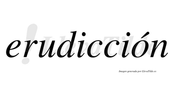 Erudicción lleva tilde con vocal tónica en la «o»