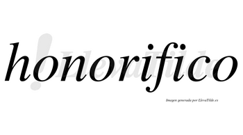 Honorifico no lleva tilde con vocal tónica en la segunda «i»