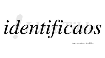 Identificaos no lleva tilde con vocal tónica en la «a»