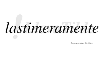 Lastimera no lleva tilde con vocal tónica en la primera «e»