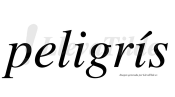 Peligrís  lleva tilde con vocal tónica en la segunda «i»