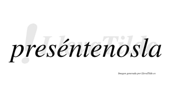 Preséntenosla  lleva tilde con vocal tónica en la segunda «e»