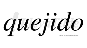 Quejido  no lleva tilde con vocal tónica en la «i»