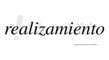 Realizamiento no lleva tilde con vocal tónica en la segunda «e»