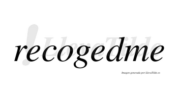 Recogedme  no lleva tilde con vocal tónica en la segunda «e»