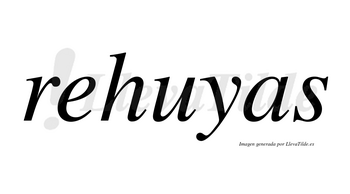 Rehuyas no lleva tilde con vocal tónica en la «e»