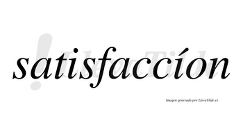 Satisfaccíon lleva tilde con vocal tónica en la segunda «i»