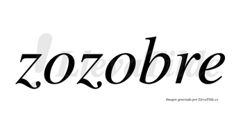 Zozobre  no lleva tilde con vocal tónica en la segunda «o»