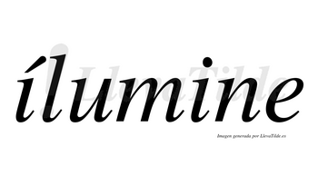 Ílumine  lleva tilde con vocal tónica en la primera «i»