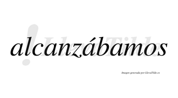 Alcanzábamos  lleva tilde con vocal tónica en la tercera «a»