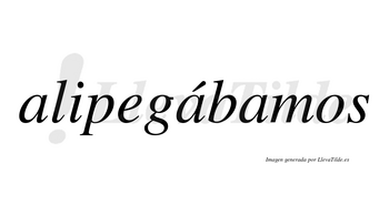 Alipegábamos  lleva tilde con vocal tónica en la segunda «a»