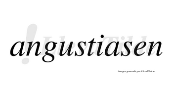 Angustiasen no lleva tilde con vocal tónica en la segunda «a»