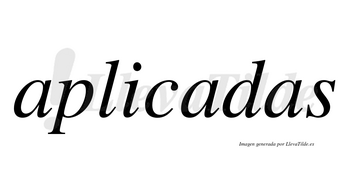 Aplicadas  no lleva tilde con vocal tónica en la segunda «a»