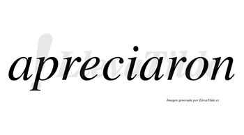 Apreciaron  no lleva tilde con vocal tónica en la segunda «a»
