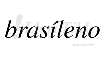 Brasíleno  lleva tilde con vocal tónica en la «i»