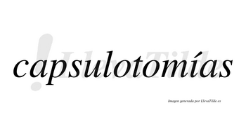Capsulotomías lleva tilde con vocal tónica en la «i»