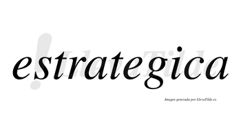 Estrategica no lleva tilde con vocal tónica en la «i»