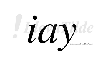Iay  no lleva tilde con vocal tónica en la «a»
