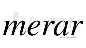 Merar ¿Lleva tilde merar? | LlevaTilde.es