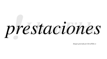 Prestaciones  no lleva tilde con vocal tónica en la «o»