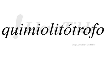 Quimiolitótrofo  lleva tilde con vocal tónica en la segunda «o»