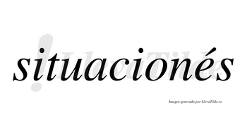 Situacionés lleva tilde con vocal tónica en la «e»