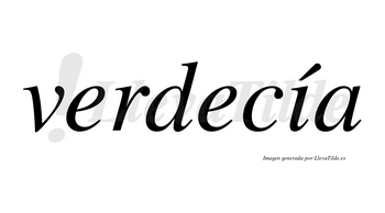 Verdecía  lleva tilde con vocal tónica en la «i»