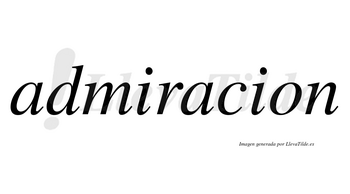Admiracion no lleva tilde con vocal tónica en la segunda «a»